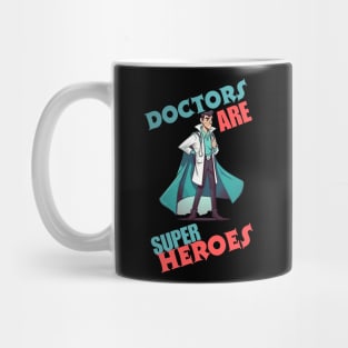 doctors are super heroes Mug